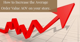How to Increase the Average Order Value AOV on your store.