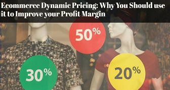 Ecommerce Dynamic Pricing: Why You Should use it to Improve your Profit Margin