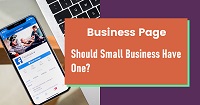 Should Small Business Have A Facebook Business Page?