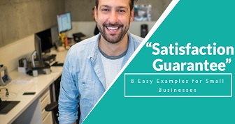  “Satisfaction Guarantee” 8 Easy Examples for Small Businesses