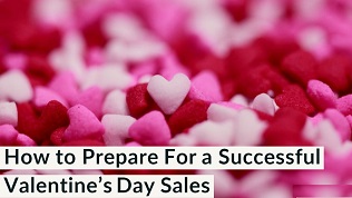 How To Prepare for a successful a Valentine sales