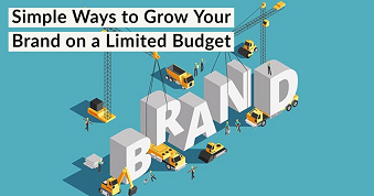 Simple Ways to Grow Your Brand on a Limited Budget
