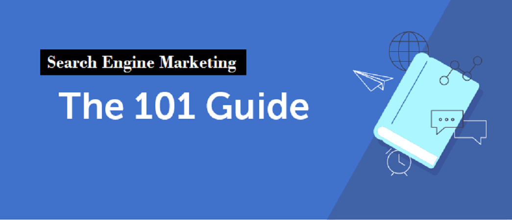 Easy Guide to Get Started with Search Engine Marketing