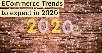 ECommerce Trends to expect in 2020 